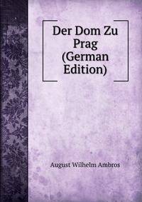 Der Dom Zu Prag (German Edition)