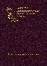 Ueber Die Religionsbucher Der Romer (German Edition)