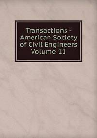 Transactions - American Society of Civil Engineers Volume 11