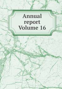 Annual report Volume 16