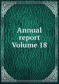 Annual report Volume 18