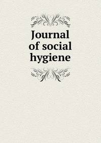 Journal of social hygiene