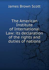 The American Institute of International Law: its declaration of the rights and duties of nations