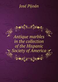 Antique marbles in the collection of the Hispanic Society of America