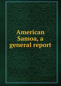American Samoa, a general report