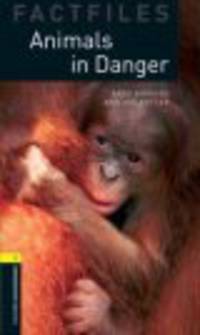 Oxford Bookworms Factiles 1: Animals In Danger