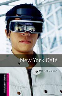 Oxford Bookworms Library: New York Cafi'A: Starter: 250-Word Vocabulary