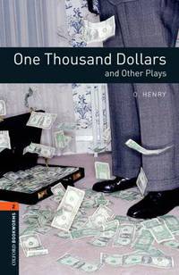 Oxford Bookworms Playscripts: One Thousand Dollars and Other Plays: Level 2: 700-Word Vocabulary