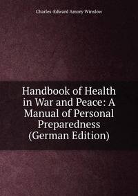 Handbook of Health in War and Peace: A Manual of Personal Preparedness (German Edition)