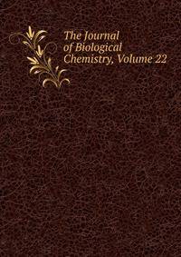 The Journal of Biological Chemistry, Volume 22