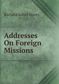 Addresses On Foreign Missions