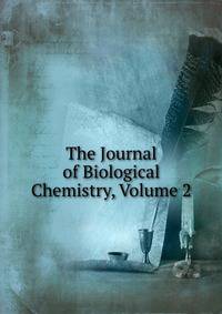 The Journal of Biological Chemistry, Volume 2