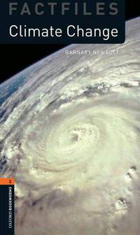 Oxford Bookworms Factfiles: Climate Change: Level 2: 700-Word Vocabulary