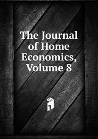 The Journal of Home Economics, Volume 8