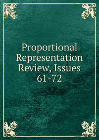 Proportional Representation Review, Issues 61-72