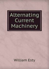Alternating Current Machinery