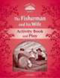 Classic Tales Level 2 : The Fisherman and His Wife - Activity Book and Play