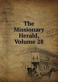 The Missionary Herald, Volume 28