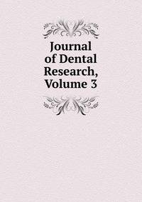 Journal of Dental Research, Volume 3