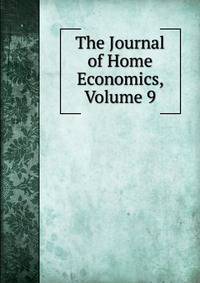 The Journal of Home Economics, Volume 9