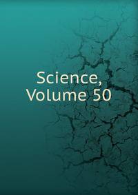Science, Volume 50