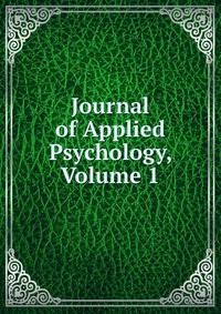 Journal of Applied Psychology, Volume 1