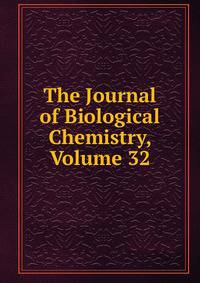 The Journal of Biological Chemistry, Volume 32