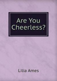 Are You Cheerless?