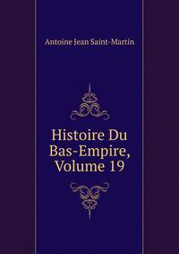 Histoire Du Bas-Empire, Volume 19