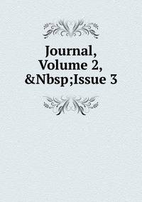 Journal, Volume 2,&amp;Nbsp;Issue 3