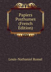 Papiers Posthumes (French Edition)