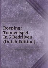 Roeping: Tooneelspel In 3 Bedrijven (Dutch Edition)