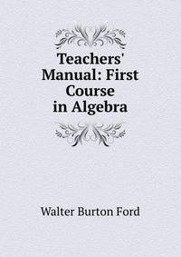 Teachers' Manual: First Course in Algebra