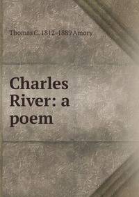 Charles River: a poem