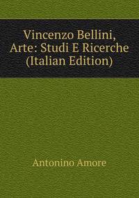 Vincenzo Bellini, Arte: Studi E Ricerche (Italian Edition)