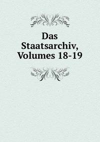 Das Staatsarchiv, Volumes 18-19