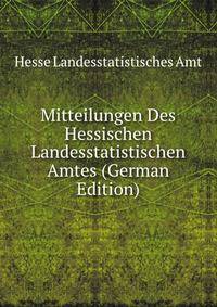 Mitteilungen Des Hessischen Landesstatistischen Amtes (German Edition)