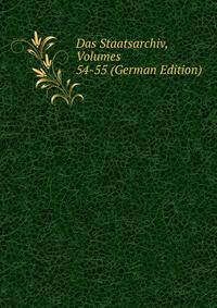 Das Staatsarchiv, Volumes 54-55 (German Edition)