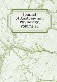 Journal of Anatomy and Physiology, Volume 11