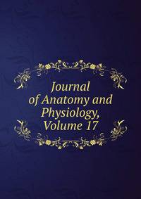Journal of Anatomy and Physiology, Volume 17