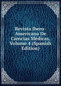 Revista Ibero-Americana De Ciencias Medicas, Volume 4 (Spanish Edition)