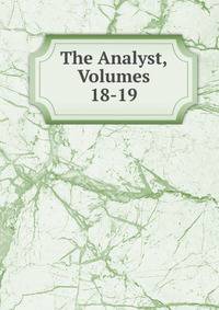 The Analyst, Volumes 18-19