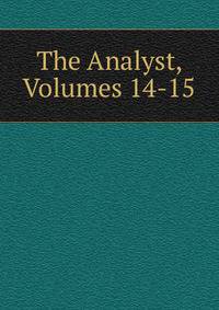 The Analyst, Volumes 14-15