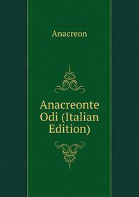 Anacreonte Odi (Italian Edition)