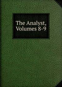 The Analyst, Volumes 8-9