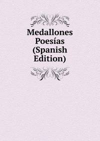 Medallones Poesias (Spanish Edition)