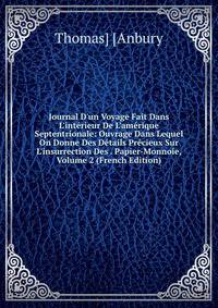 Journal D'un Voyage Fait Dans L'int?rieur De L'am?rique Septentrionale: Ouvrage Dans Lequel On Donne Des D?tails Pr?cieux Sur L'insurrection Des . Papier-Monnoie, Volume 2 (French Edition)