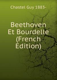 Beethoven Et Bourdelle (French Edition)