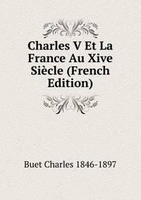 Charles V Et La France Au Xive Siecle (French Edition)
