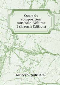 Cours de composition musicale Volume 1 (French Edition)